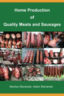 Book cover of 'Home Production of Quality Meats and Sausages' with images of various meats.